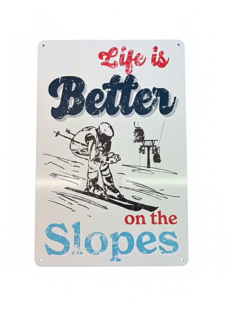 Retro Blechschild Winter Life is Better on the Slopes