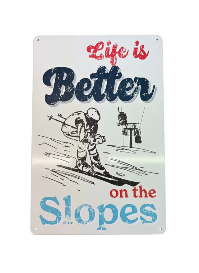 Retro Blechschild Winter Life is Better on the Slopes